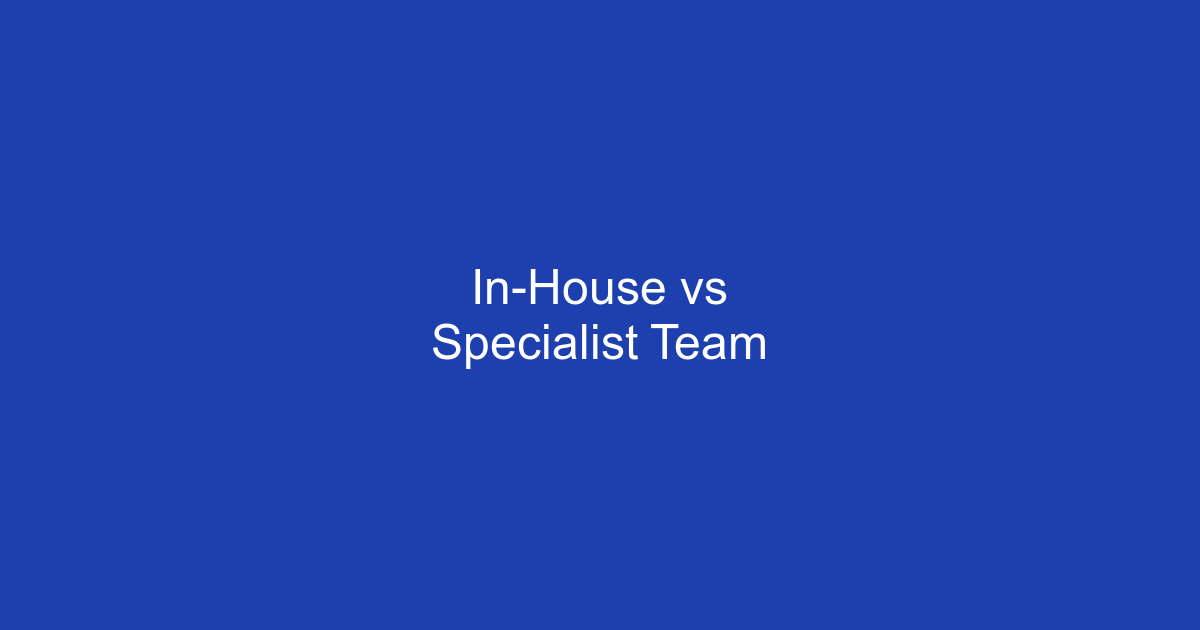 In-House vs Specialist Decision Tree